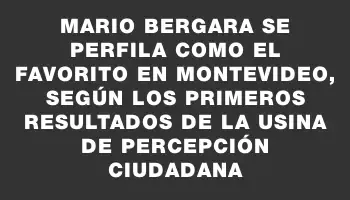 Mario Bergara se perfila como el favorito en Montevideo, según los primeros resultados de la Usina de Percepción Ciudadana
