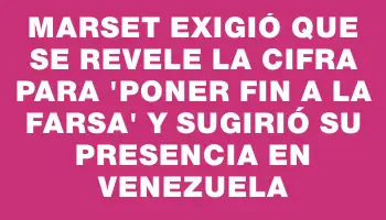 Marset exigió que se revele la cifra para 