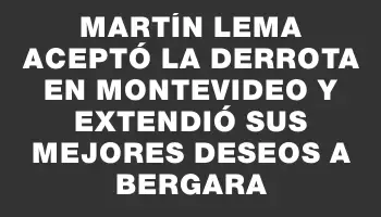 Martín Lema aceptó la derrota en Montevideo y extendió sus mejores deseos a Bergara
