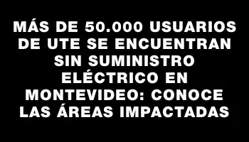 Más de 50.000 usuarios de Ute se encuentran sin suministro eléctrico en Montevideo: conoce las áreas impactadas