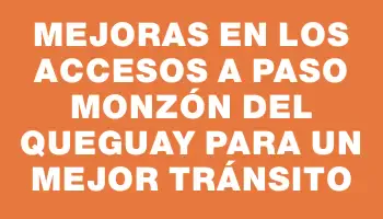 Mejoras en los accesos a Paso Monzón del Queguay para un mejor tránsito