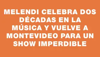 Melendi celebra dos décadas en la música y vuelve a Montevideo para un show imperdible