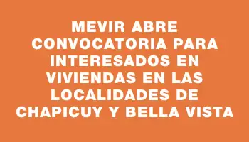 Mevir abre convocatoria para interesados en viviendas en las localidades de Chapicuy y Bella Vista