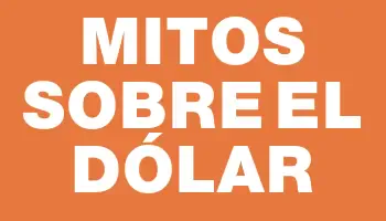 Mitos sobre el dólar