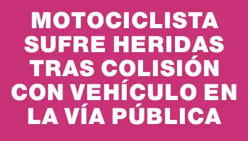 Motociclista sufre heridas tras colisión con vehículo en la vía pública