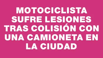 Motociclista sufre lesiones tras colisión con una camioneta en la ciudad