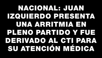 Nacional: Juan Izquierdo presenta una arritmia en pleno partido y fue derivado al Cti para su atención médica