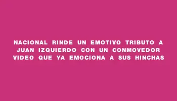 Nacional rinde un emotivo tributo a Juan Izquierdo con un conmovedor video que ya emociona a sus hinchas