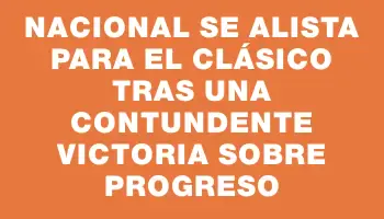 Nacional se alista para el clásico tras una contundente victoria sobre Progreso