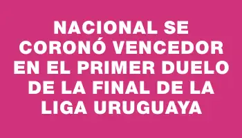 Nacional se coronó vencedor en el primer duelo de la final de la Liga Uruguaya