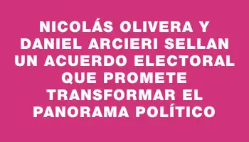 Nicolás Olivera y Daniel Arcieri sellan un acuerdo electoral que promete transformar el panorama político