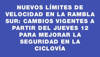 Nuevos límites de velocidad en la rambla sur: cambios vigentes a partir del jueves 12 para mejorar la seguridad en la ciclovía