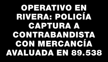 Operativo en Rivera: Policía captura a contrabandista con mercancía avaluada en $189.538