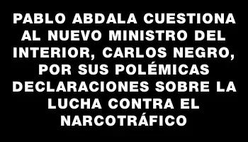 Pablo Abdala cuestiona al nuevo ministro del Interior, Carlos Negro, por sus polémicas declaraciones sobre la lucha contra el narcotráfico
