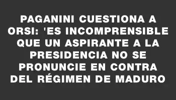 Paganini cuestiona a Orsi: 