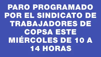 Paro programado por el sindicato de trabajadores de Copsa este miércoles de 10 a 14 horas