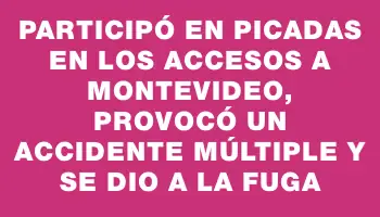 Participó en picadas en los accesos a Montevideo, provocó un accidente múltiple y se dio a la fuga