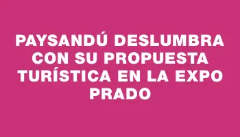 Paysandú deslumbra con su propuesta turística en la Expo Prado