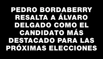 Pedro Bordaberry resalta a Álvaro Delgado como el candidato más destacado para las próximas elecciones