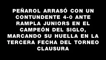 Peñarol arrasó con un contundente 4-0 ante Rampla Juniors en el Campeón del Siglo, marcando su huella en la tercera fecha del Torneo Clausura