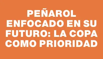 Peñarol enfocado en su futuro: la Copa como prioridad