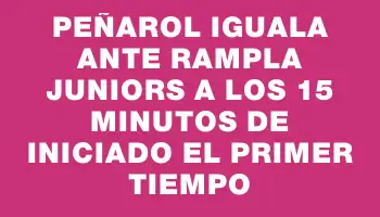 Peñarol iguala ante Rampla Juniors a los 15 minutos de iniciado el primer tiempo