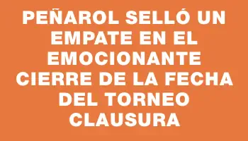 Peñarol selló un empate en el emocionante cierre de la fecha del torneo Clausura