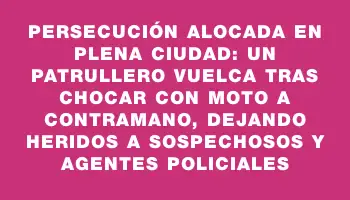 Persecución alocada en plena ciudad: un patrullero vuelca tras chocar con moto a contramano, dejando heridos a sospechosos y agentes policiales