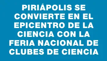 Piriápolis se convierte en el epicentro de la ciencia con la Feria Nacional de Clubes de Ciencia