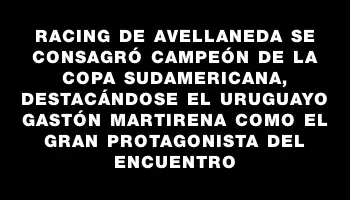 Racing de Avellaneda se consagró campeón de la Copa Sudamericana, destacándose el uruguayo Gastón Martirena como el gran protagonista del encuentro