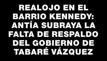 Realojo en el barrio Kennedy: Antía subraya la falta de respaldo del gobierno de Tabaré Vázquez