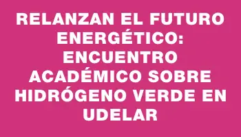 Relanzan el futuro energético: Encuentro académico sobre Hidrógeno Verde en Udelar