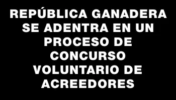 República Ganadera se adentra en un proceso de concurso voluntario de acreedores