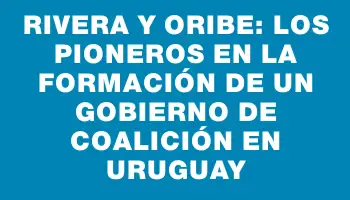 Rivera y Oribe: los pioneros en la formación de un Gobierno de coalición en Uruguay