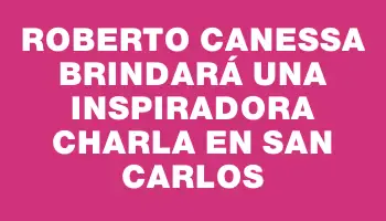 Roberto Canessa brindará una inspiradora charla en San Carlos