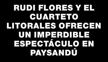 Rudi Flores y el cuarteto Litorales ofrecen un imperdible espectáculo en Paysandú