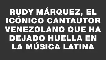 Rudy Márquez, el icónico cantautor venezolano que ha dejado huella en la música latina