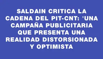 Saldain critica la cadena del Pit-cnt: 