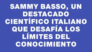 Sammy Basso, un destacado científico italiano que desafía los límites del conocimiento