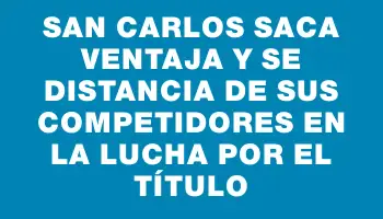 San Carlos saca ventaja y se distancia de sus competidores en la lucha por el título