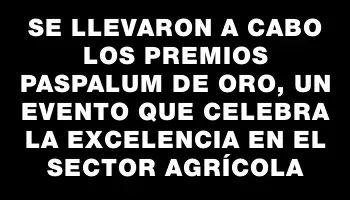 Se llevaron a cabo los Premios Paspalum de Oro, un evento que celebra la excelencia en el sector agrícola