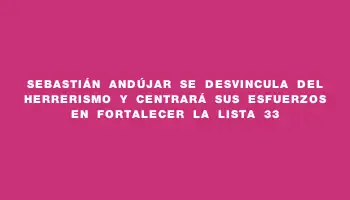 Sebastián Andújar se desvincula del Herrerismo y centrará sus esfuerzos en fortalecer la lista 33