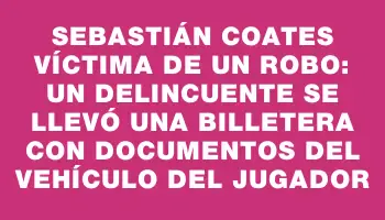 Sebastián Coates víctima de un robo: un delincuente se llevó una billetera con documentos del vehículo del jugador