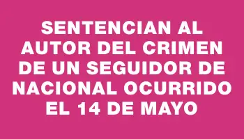 Sentencian al autor del crimen de un seguidor de Nacional ocurrido el 14 de mayo