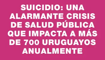 Suicidio: una alarmante crisis de salud pública que impacta a más de 700 uruguayos anualmente