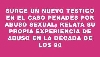 Surge un nuevo testigo en el caso Penadés por abuso sexual; relata su propia experiencia de abuso en la década de los 90