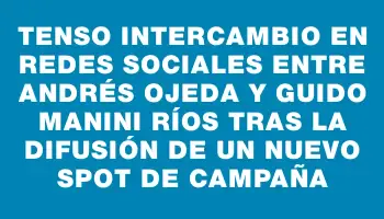 Tenso intercambio en redes sociales entre Andrés Ojeda y Guido Manini Ríos tras la difusión de un nuevo spot de campaña