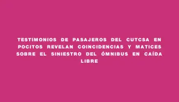 Testimonios de pasajeros del Cutcsa en Pocitos revelan coincidencias y matices sobre el siniestro del ómnibus en caída libre