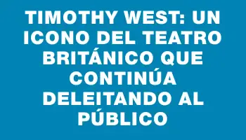 Timothy West: Un Icono del Teatro Británico que Continúa Deleitando al Público