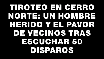 Tiroteo en Cerro Norte: un hombre herido y el pavor de vecinos tras escuchar 50 disparos